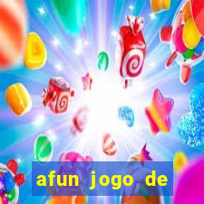 afun jogo de ganhar dinheiro